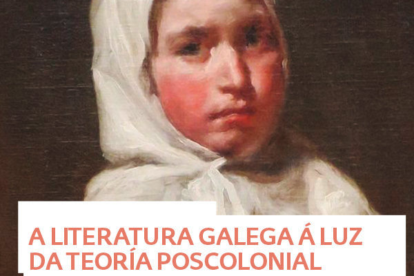 A literatura galega á luz da teoría poscolonial