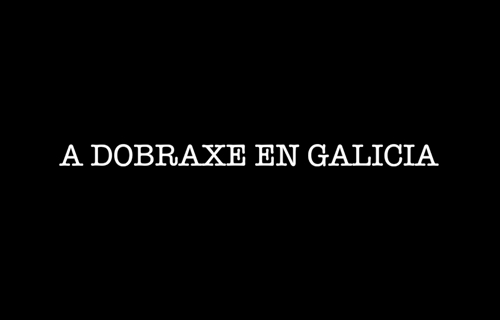A dobraxe en galego, un modelo de normalización. Recrea Films
