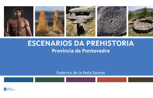 Escenarios da prehistoria. Provincia de Pontevedra. Federico de la Peña Santos