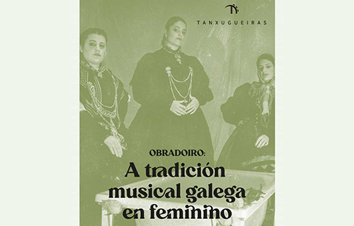 “Tradición musical galega en feminino”, Tanxugueiras