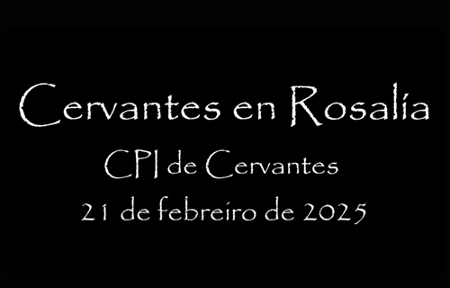 Cervantes en Rosalía