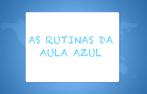 Rutinas da aula azul