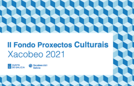 Fondo de proxectos culturais en lingua galega Xacobeo 2021. Segunda convocatoria