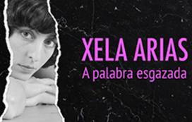 Xela Arias. A palabra esgazada