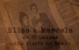 Elisa e Marcela en 10 imaxes. Xosé Ramón Nóvoa