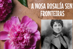 A nosa Rosalía sen fronteiras