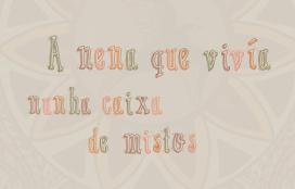 A nena que vivía nunha caixa de mistos. Caramuxo Teatro