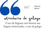 A linguaxe non binaria nas linguas minorizadas, o caso do galego