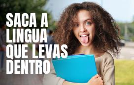 Saca a lingua que levas dentro