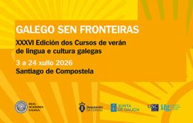 XXXVI edición dos cursos de lingua e cultura galegas: Galego sen fronteiras